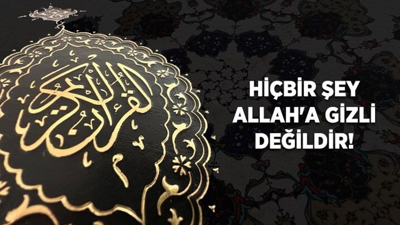 Hiçbir şey Allah'a Gizli Değildir!